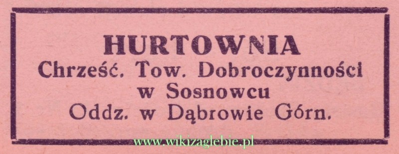 Plik:Reklama 1937 Dąbrowa Górnicza Hurtownia Chrześcijańskiego Towarzystwa Dobroczynności w Sosnowcu Oddział w Dąbrowie Górniczej 01.jpg