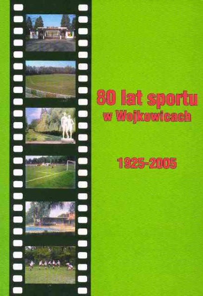 Plik:Osiemdziesiąt lat sportu w Wojkowicach.jpg