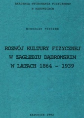 Rozwój kultury fizycznej w Zagłębiu Dąbrowskim w latach 1864 - 1939.jpg