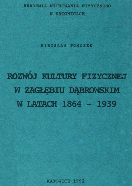Plik:Rozwój kultury fizycznej w Zagłębiu Dąbrowskim w latach 1864 - 1939.jpg