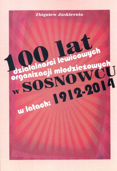 Plik:100 lat działalności lewicowych OM w Sosnowcu.jpg