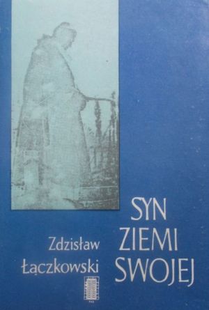Zdzisław Tadeusz Łączkowski Syn ziemi swojej.jpg
