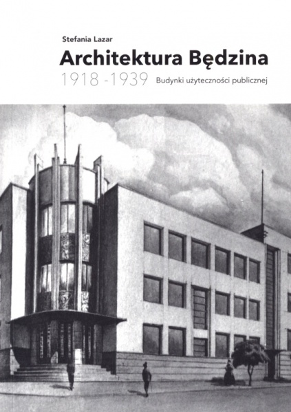 Plik:Architektura Będzina 1918-1939. Budynki użyteczności publicznej.jpg