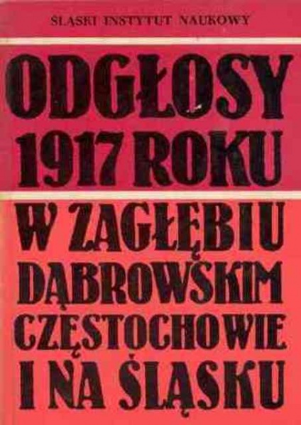 Plik:Odgłosy 1917 roku w Zagłębiu Dąbrowskim, Częstochowie i na Śląsku.jpg