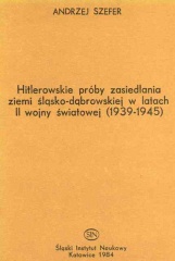 Hitlerowskie próby zasiedlania ziemi śląsko-dąbrowskiej w latach II wojny światowej (1939 - 1945).jpg
