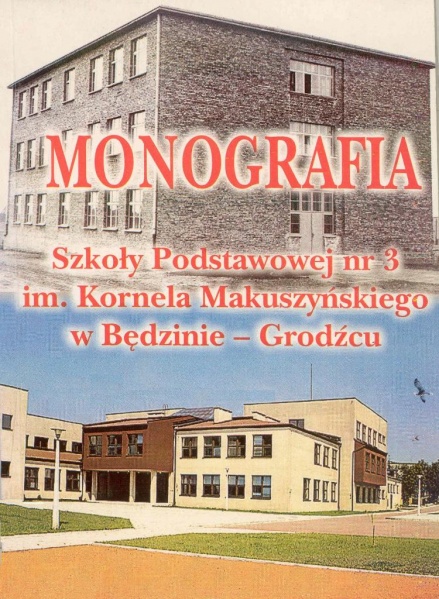 Plik:Monografia Szkoły Podstawowej nr 3 im. Kornela Makuszyńskiego w Będzinie-Grodźcu.jpg