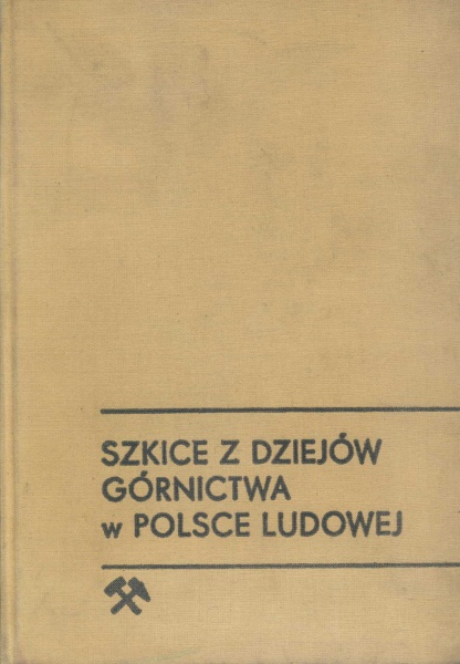 Plik:Szkice z dziejów górnictwa w Polsce Ludowej.jpg