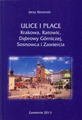 Ulice i place Krakowa, Katowic, Dąbrowy Górniczej, Sosnowca i Zawiercia.jpg