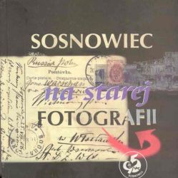 Sosnowiec na starej fotografii.jpg