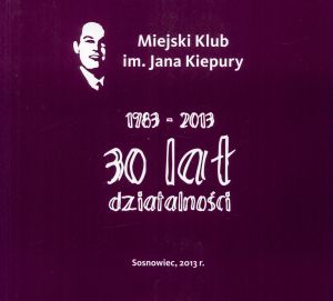 30 lat działalności Miejskiego Klubu im Jana Kiepury w Sosnowcu.jpg