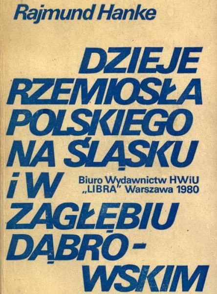 Plik:Dzieje-rzemiosła-polskiego-na-Śląsku-i-w-Zagłębiu-Dąbrowskim-od-przełomu-XIX-i-XX-wieku-do-1948-roku.jpg