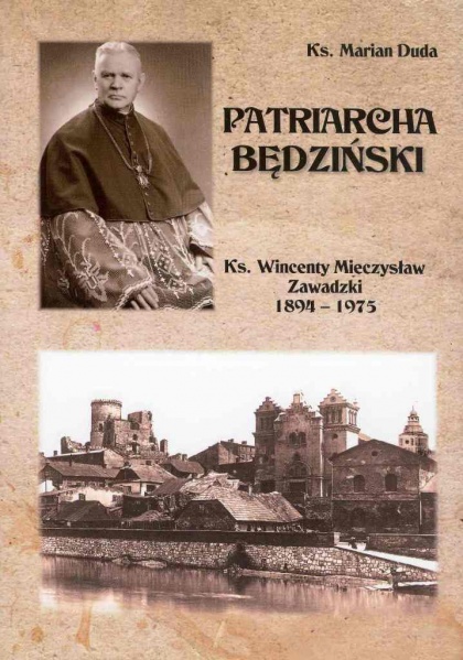Plik:Patriarcha Będziński. Ks. Wincenty Mieczysław Zawadzki 1894-1975.jpg