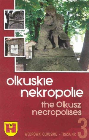 Wędrówki Olkuskie nr 3 - Olkuskie nekropolie.jpg