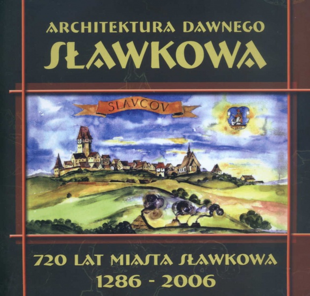 Plik:Architektura dawnego Sławkowa. 720 lat miasta Sławkowa 1286-2006.jpg