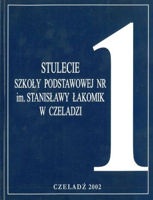 Stulecie Szkoły Podstawowej nr 1 im. Stanisławy Łakomik w Czeladzi.jpg