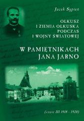 Olkusz i ziemia olkuska podczas I wojny światowej w pamiętnikach Jana Jarno (część III).jpg