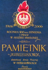 Pamiętnik Jubileuszowy Ochotniczej Straży Pożarnej w Dobieszowicach 1906 - 2006.jpg