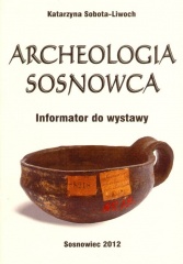 Archeologia Sosnowca (informator do wystawy).jpg