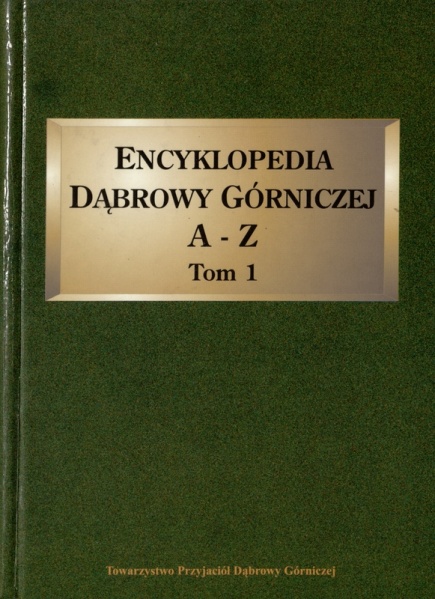 Plik:Encyklopedia Dąbrowy Górniczej A - Z (Tom 1).jpg