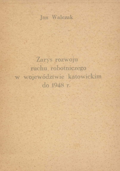 Plik:Zarys rozwoju ruchu robotniczego w województwie katowickim do 1948.jpg