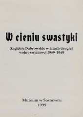 W cieniu swastyki - Zagłębie Dąbrowskie w latach drugiej wojny światowej 1939 - 1945.jpg