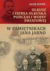 Olkusz i ziemia olkuska podczas I wojny światowej w pamiętnikach Jana Jarno (część I).jpg