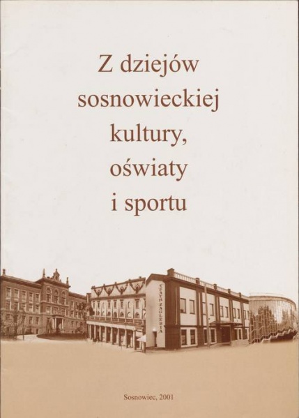 Plik:Z dziejów sosnowieckiej kultury, oświaty i sportu.jpg