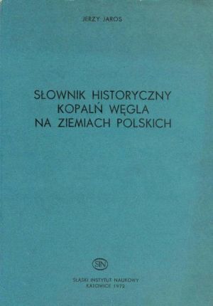 Słownik historyczny kopalń węgla na ziemiach polskich.jpg