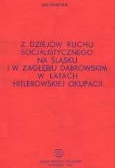 Z dziejów ruchu socjalistycznego na Śląsku i w Zagłębiu Dąbrowskim w latach hitlerowskiej okupacji.jpg