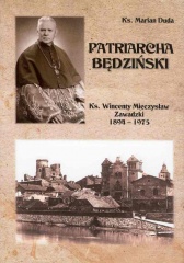 Patriarcha Będziński. Ks. Wincenty Mieczysław Zawadzki 1894-1975.jpg