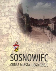 Sosnowiec. Obraz miasta i jego dzieje 1.jpg